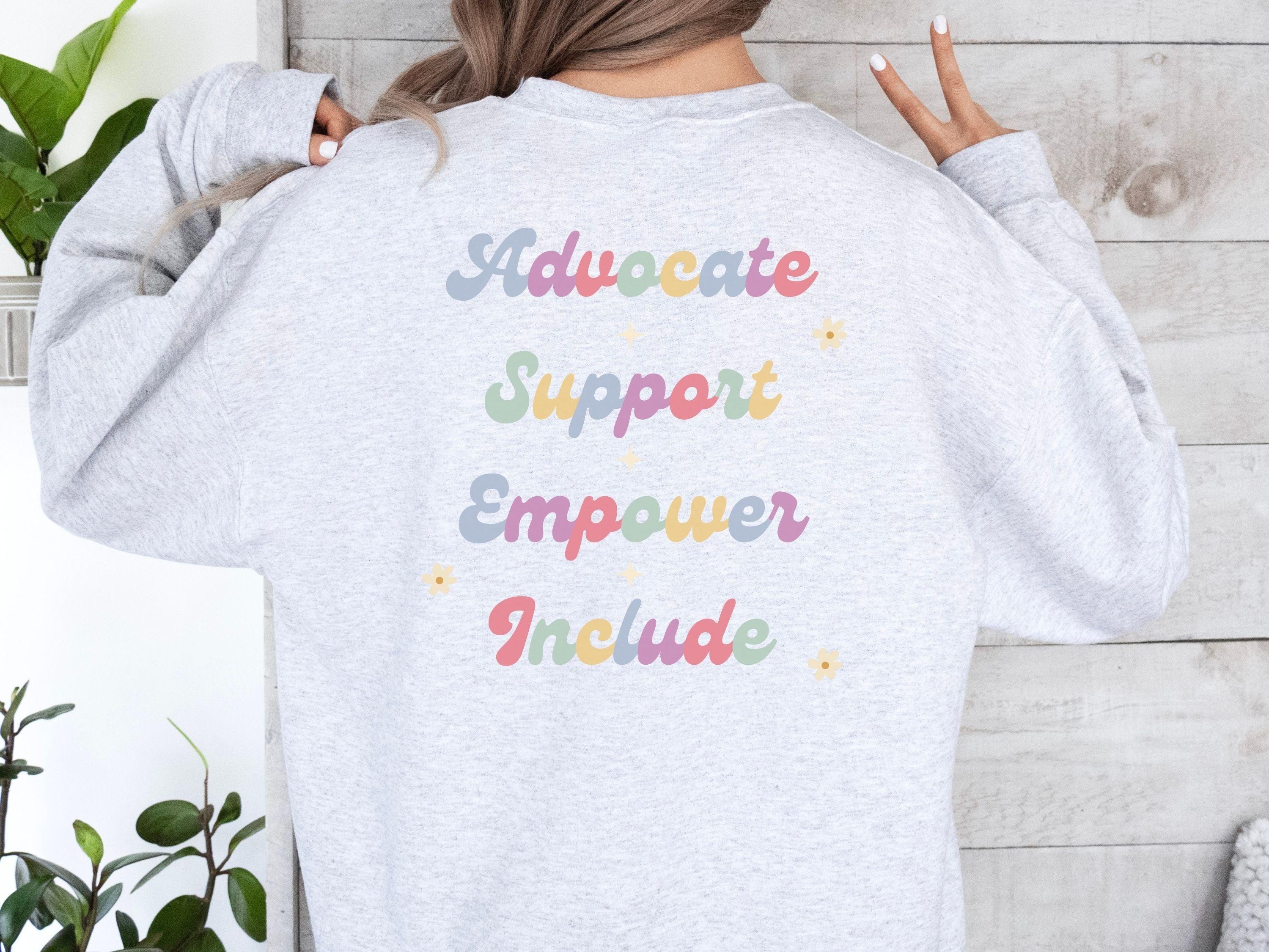 Advocate Support Empower Include Sweatshirt-Neurodiversity, ADHD & Autism Awareness & Acceptance Sweatshirt by Daily Bloom