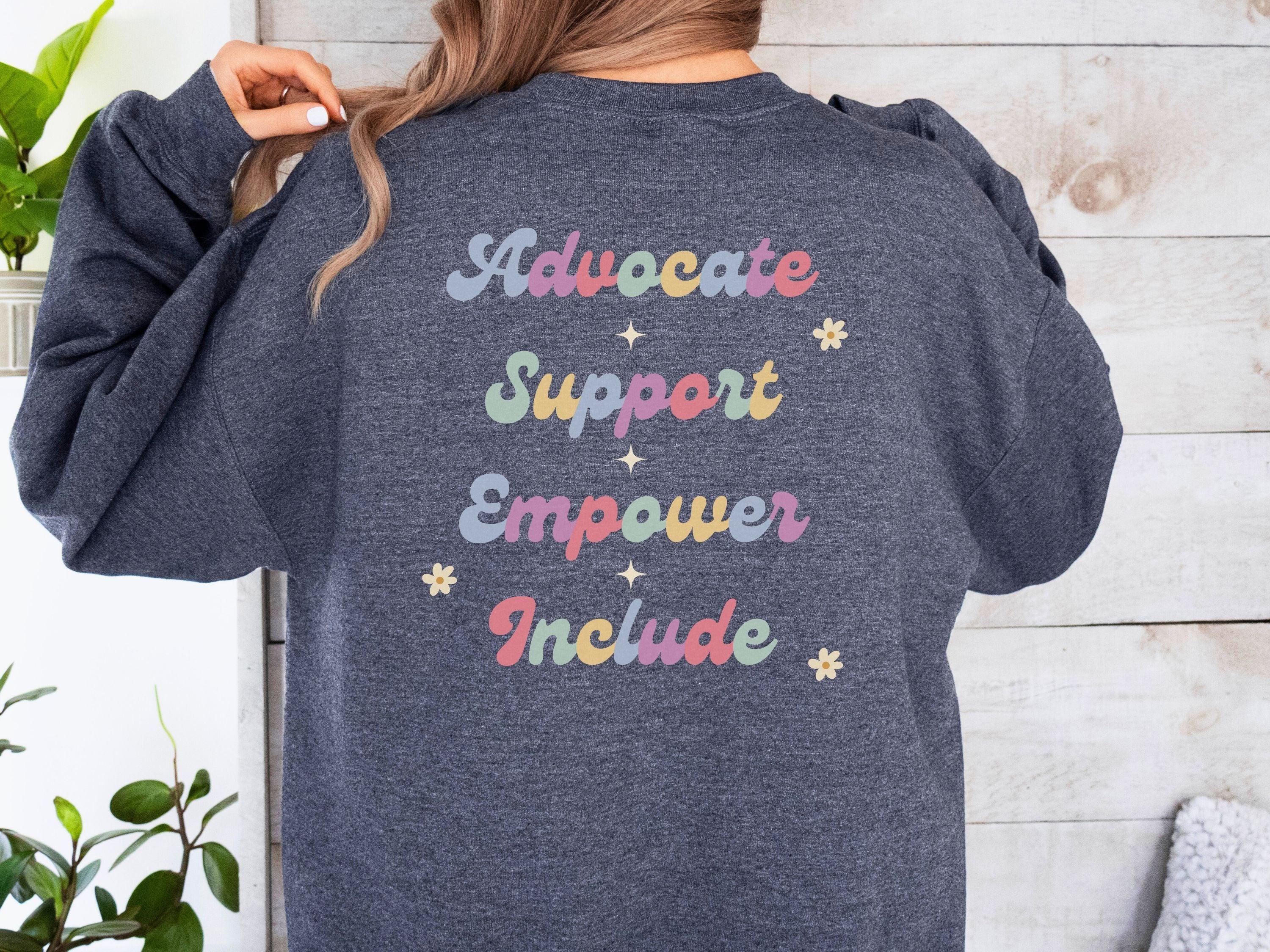 Advocate Support Empower Include Sweatshirt-Neurodiversity, ADHD & Autism Awareness & Acceptance Sweatshirt by Daily Bloom