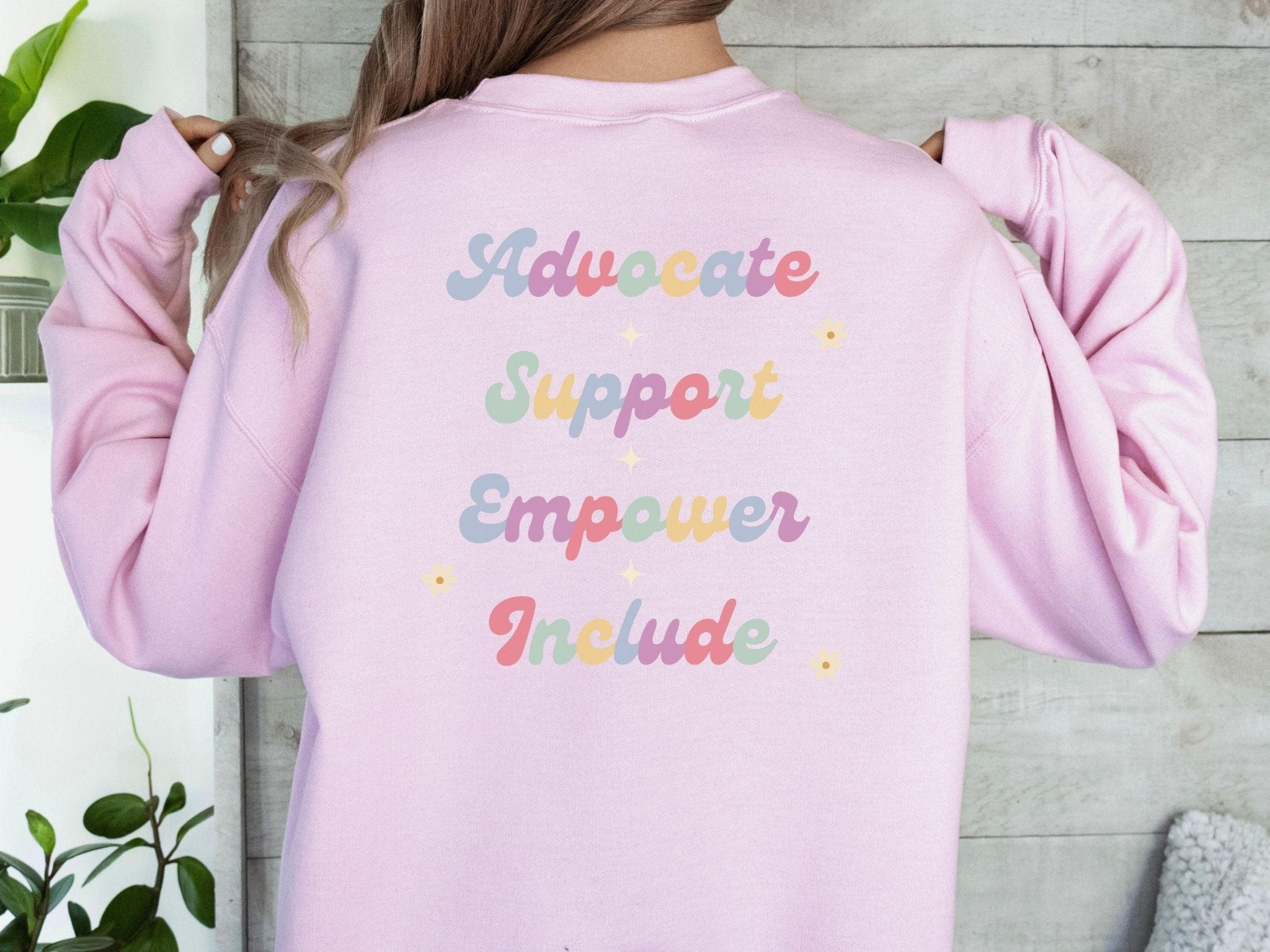 Autism Sweatshirt - Advocate Support Empower Include Sweatshirt - Daily Bloom