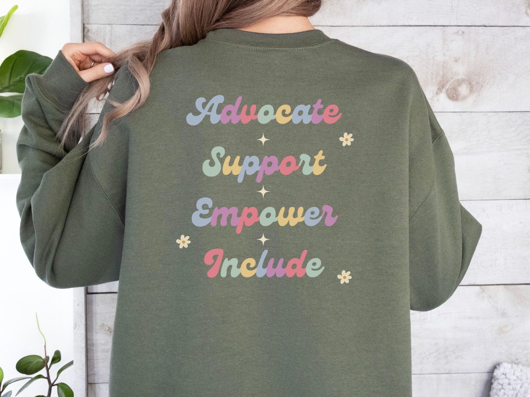 Autism Sweatshirt - Advocate Support Empower Include Sweatshirt - Daily Bloom