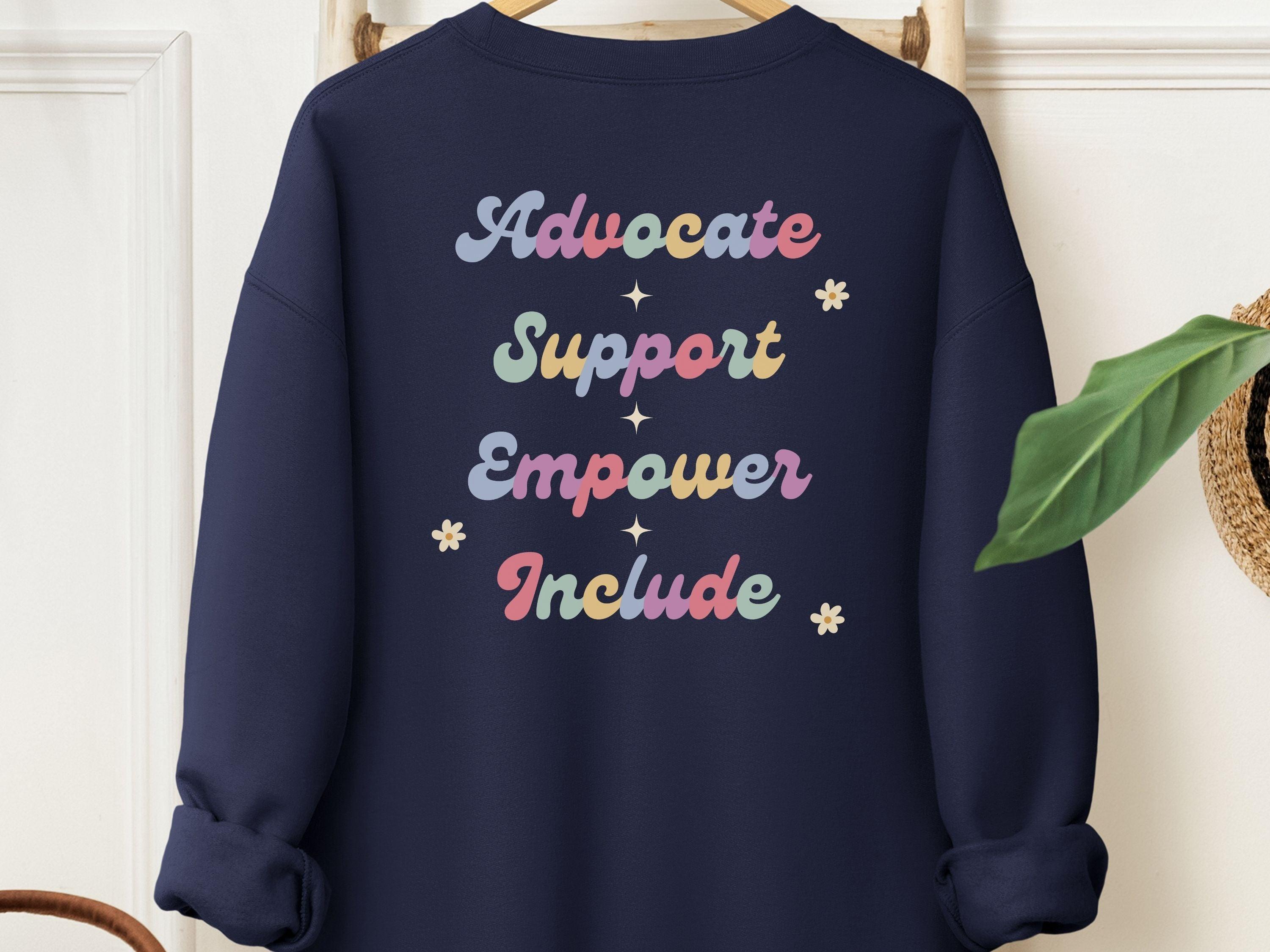 Advocate Support Empower Include Sweatshirt-Neurodiversity, ADHD & Autism Awareness & Acceptance Sweatshirt by Daily Bloom
