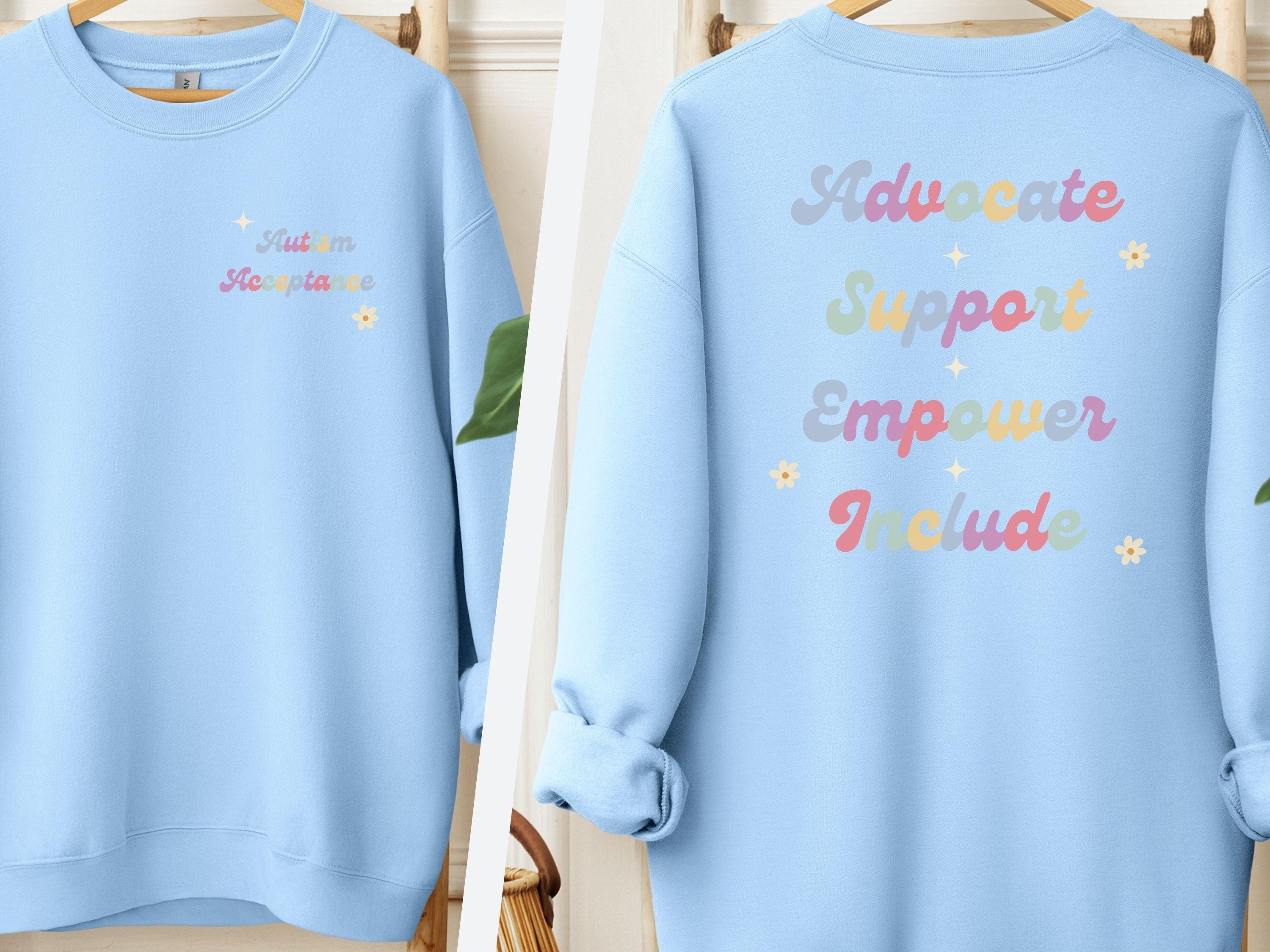 Advocate Support Empower Include Sweatshirt-Light Blue-Neurodiversity, ADHD & Autism Awareness & Acceptance Sweatshirt by Daily Bloom