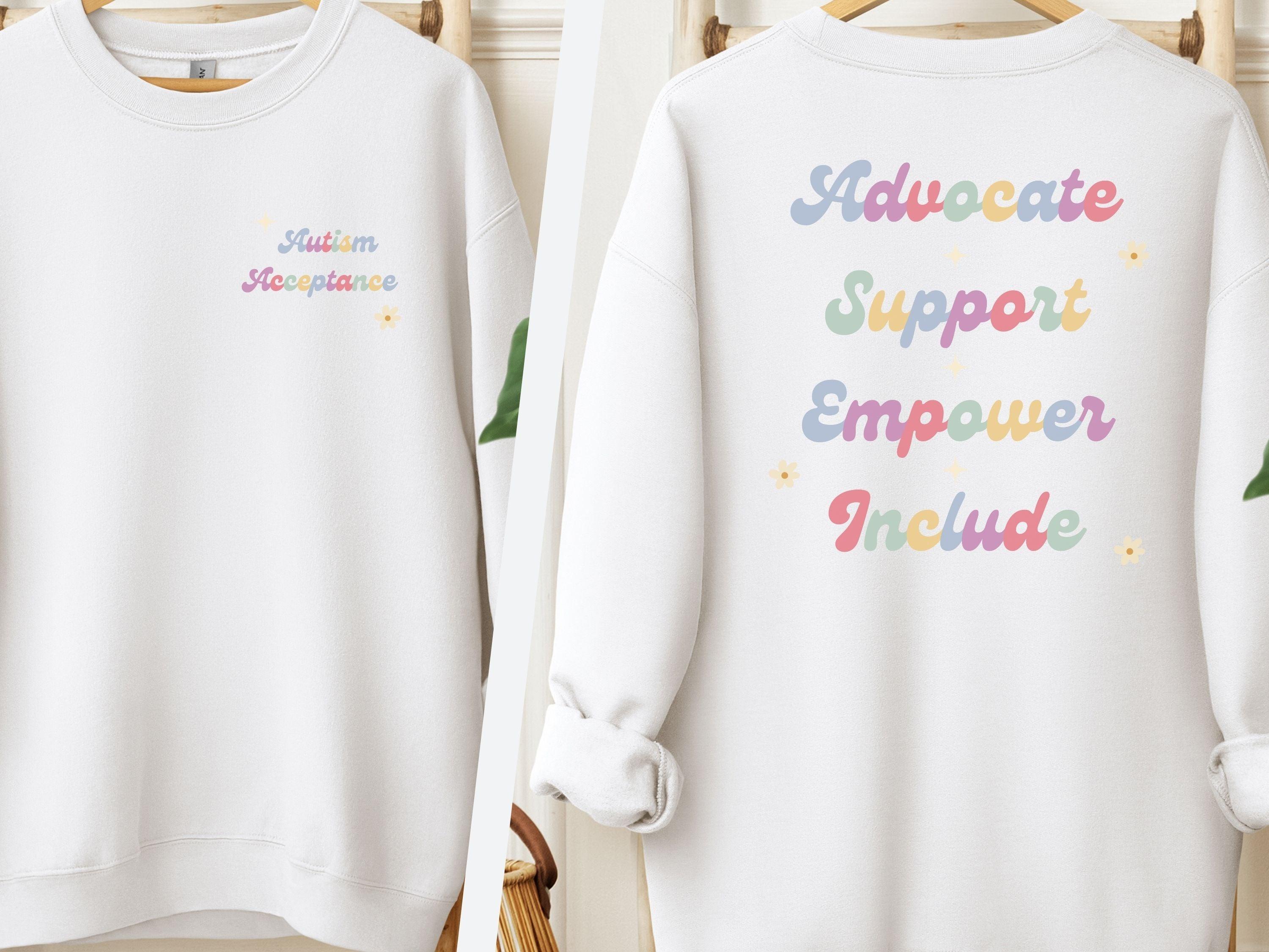 Advocate Support Empower Include Sweatshirt-White-Neurodiversity, ADHD & Autism Awareness & Acceptance Sweatshirt by Daily Bloom