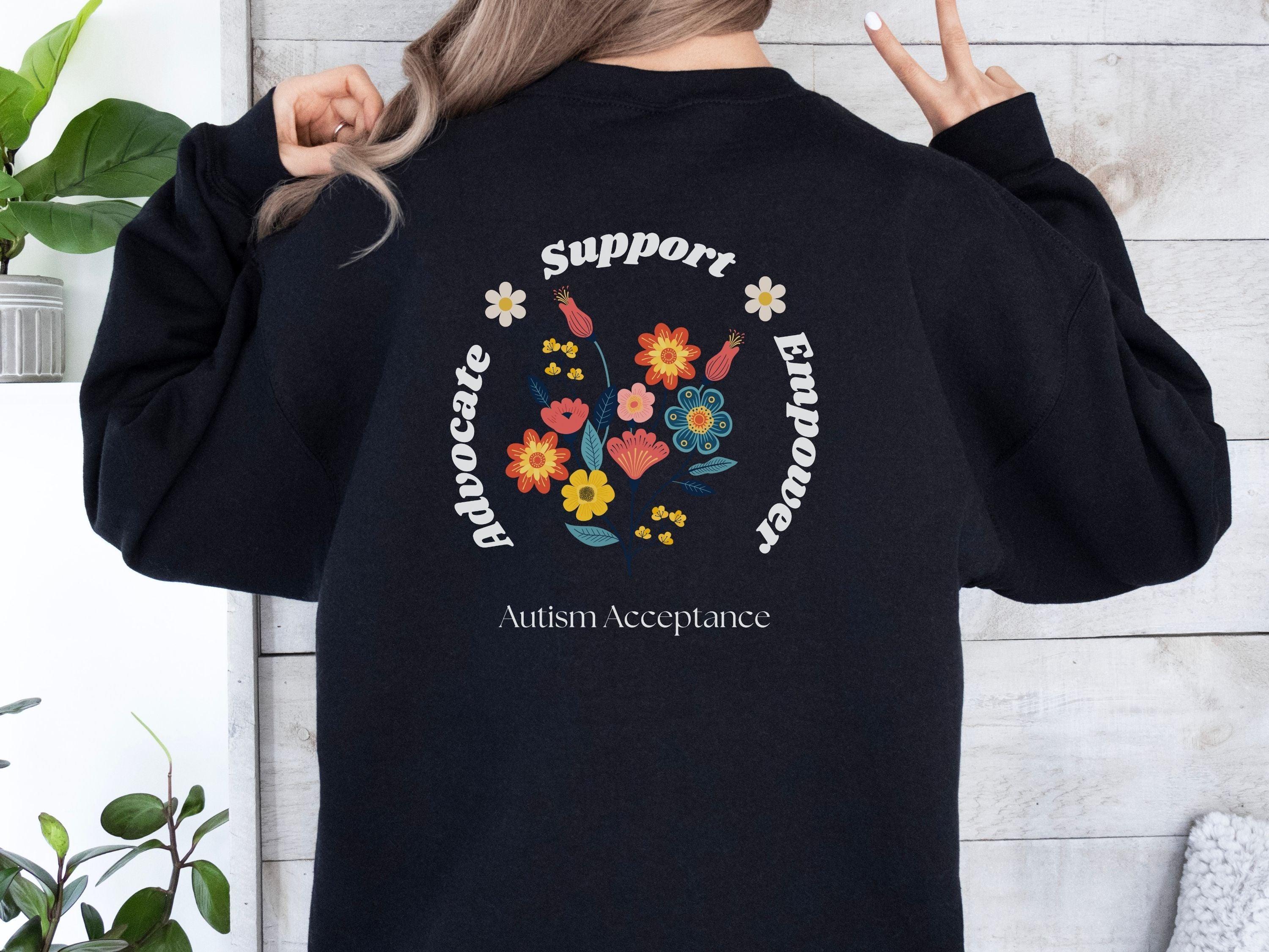 Advocate Support Empower Sweatshirt-Neurodiversity, ADHD & Autism Awareness & Acceptance Sweatshirt by Daily Bloom