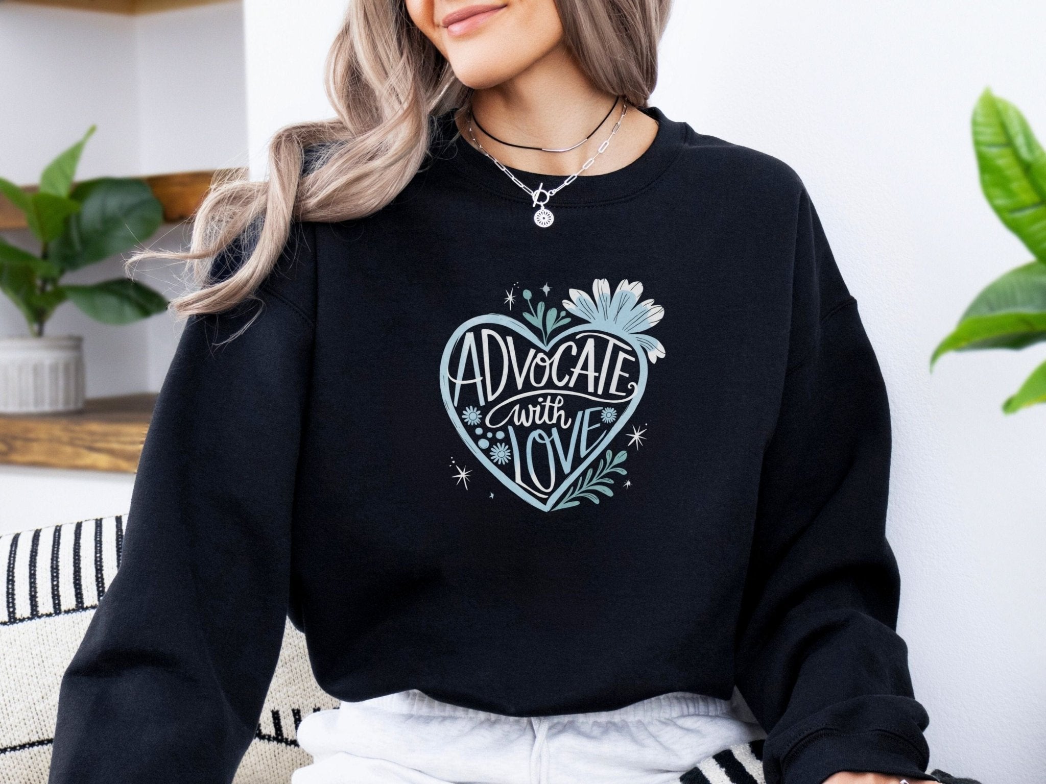 Autism Sweatshirt - Advocate With Love Sweatshirt - Daily Bloom