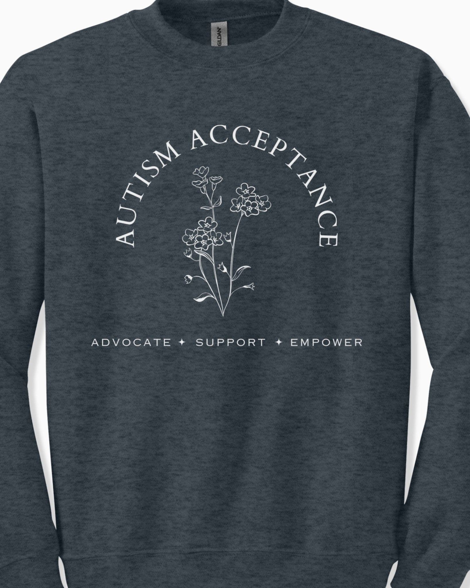 Autism Sweatshirt - Autism Acceptance - Advocate Support Empower Sweatshirt - Daily Bloom