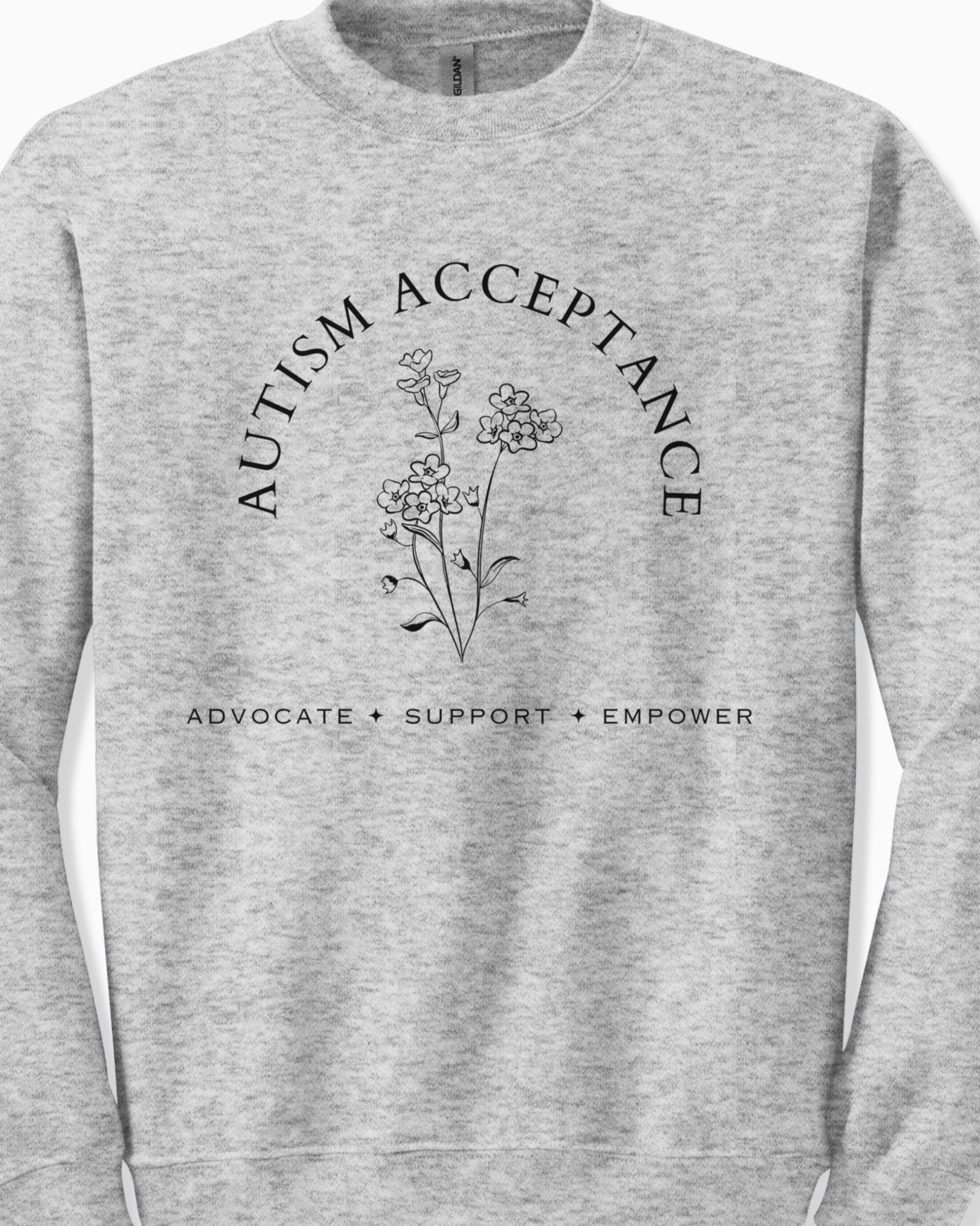 Autism Sweatshirt - Autism Acceptance - Advocate Support Empower Sweatshirt - Daily Bloom