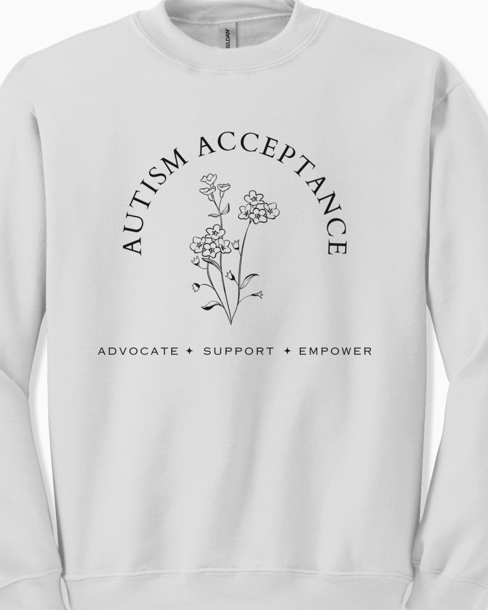 Autism Sweatshirt - Autism Acceptance - Advocate Support Empower Sweatshirt - Daily Bloom