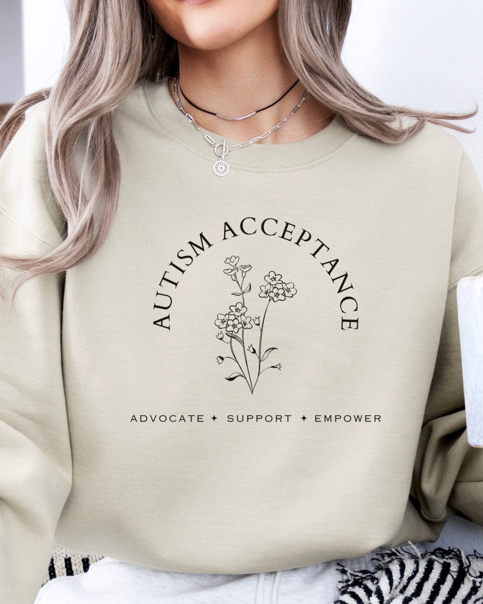 Autism Sweatshirt - Autism Acceptance - Advocate Support Empower Sweatshirt - Daily Bloom