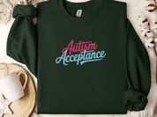 Autism Acceptance Script Sweatshirt-Forest Green-Neurodiversity, ADHD & Autism Awareness & Acceptance Sweatshirt by Daily Bloom