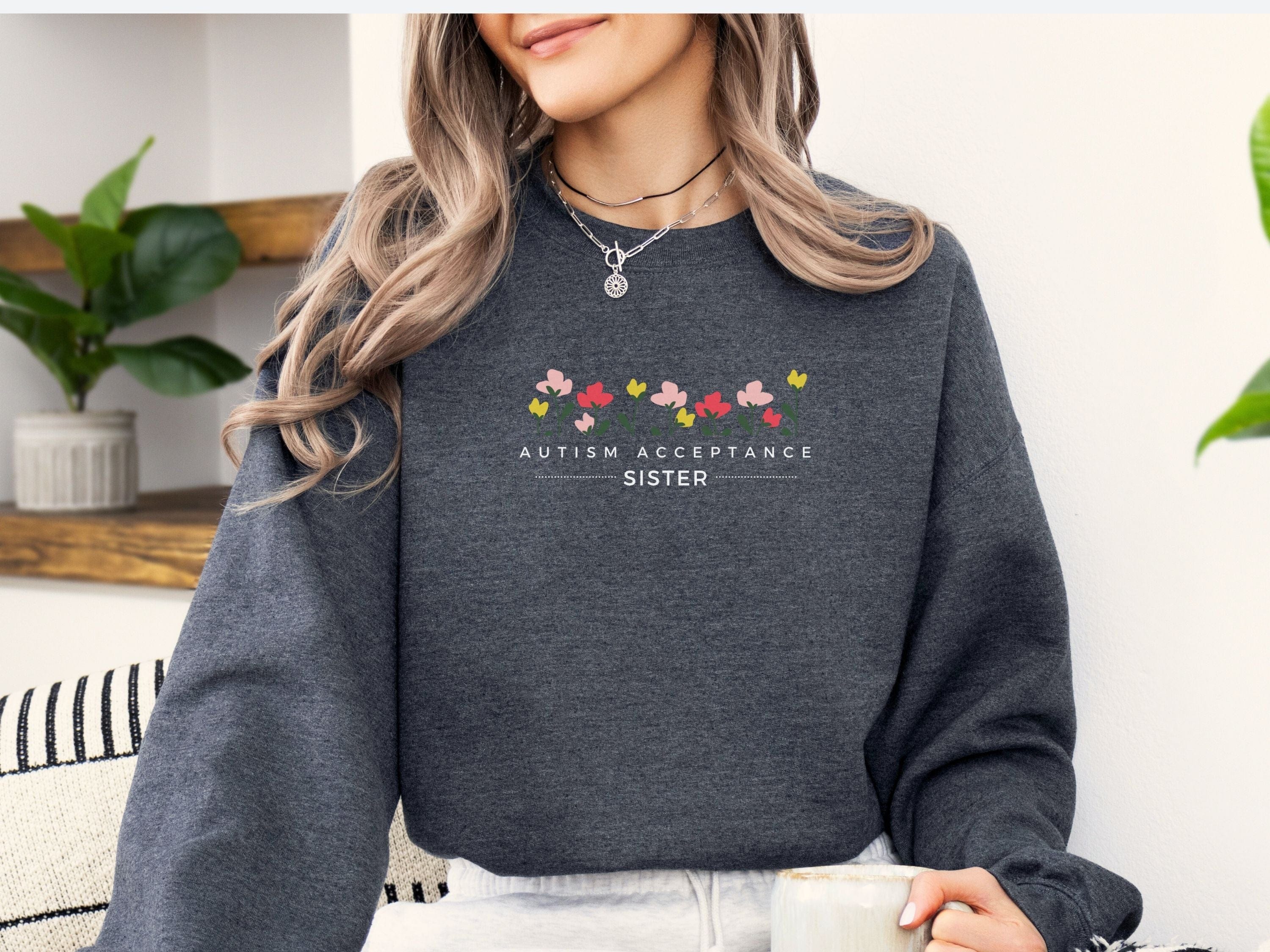 Autism Acceptance Sister Sweatshirt-Neurodiversity, ADHD & Autism Awareness & Acceptance Sweatshirt by Daily Bloom