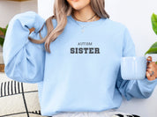 Autism College Sister Sweatshirt-Neurodiversity, ADHD & Autism Awareness & Acceptance Sweatshirt by Daily Bloom