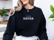 Autism College Sister Sweatshirt-Neurodiversity, ADHD & Autism Awareness & Acceptance Sweatshirt by Daily Bloom