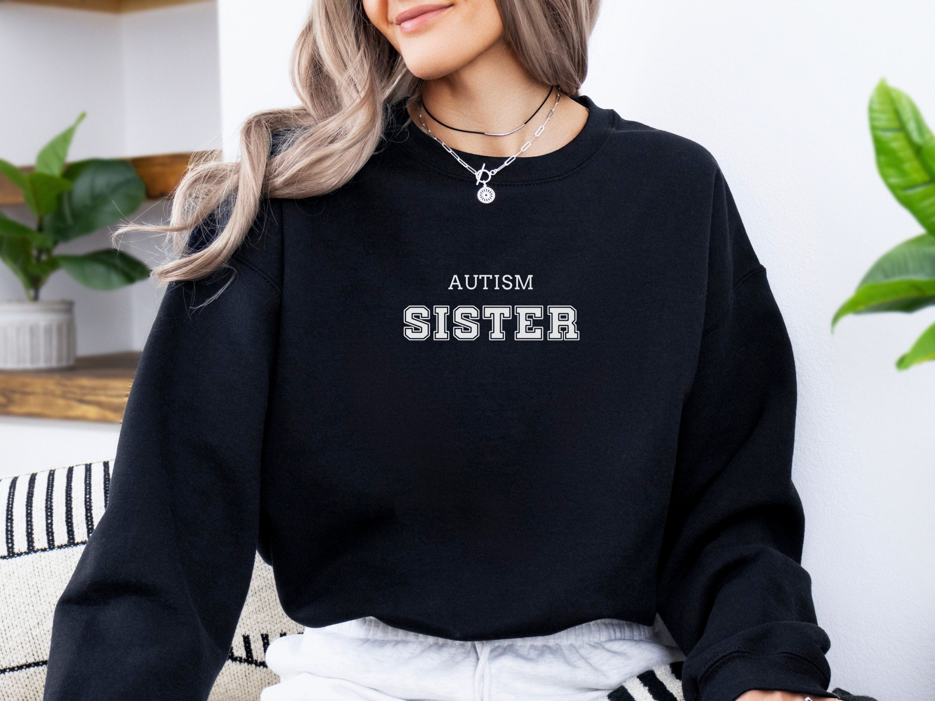 Autism College Sister Sweatshirt-Neurodiversity, ADHD & Autism Awareness & Acceptance Sweatshirt by Daily Bloom