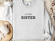 Autism College Sister Sweatshirt-Ash-Neurodiversity, ADHD & Autism Awareness & Acceptance Sweatshirt by Daily Bloom