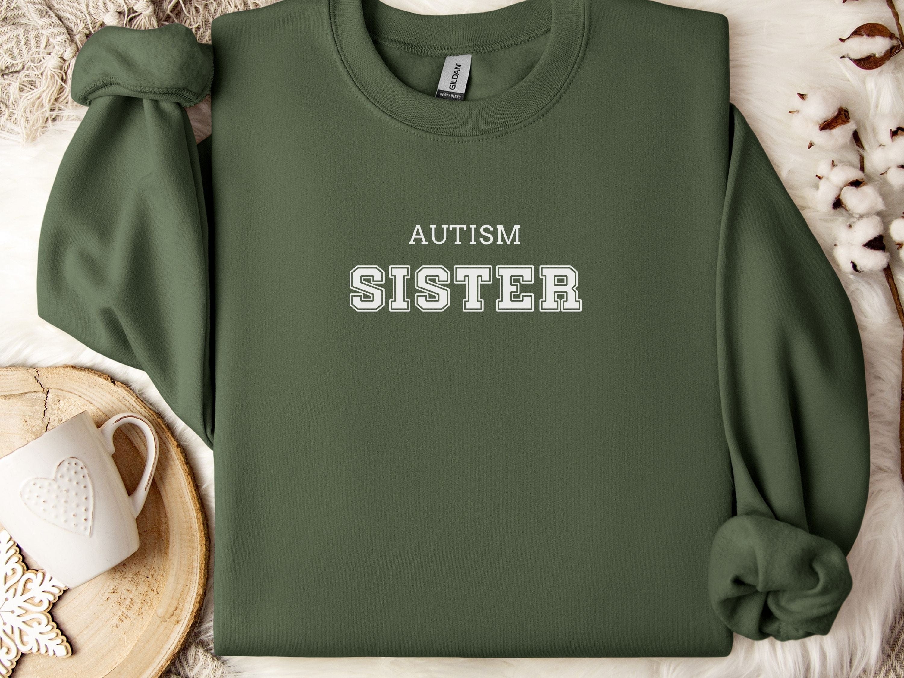 Autism College Sister Sweatshirt-Military Green-Neurodiversity, ADHD & Autism Awareness & Acceptance Sweatshirt by Daily Bloom