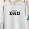 Autism Sweatshirt - Autism Dad College Sweatshirt - Daily Bloom