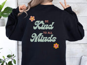 Be Kind to all Minds Sweatshirt w/ Back Print-Neurodiversity, ADHD & Autism Awareness & Acceptance Sweatshirt by Daily Bloom