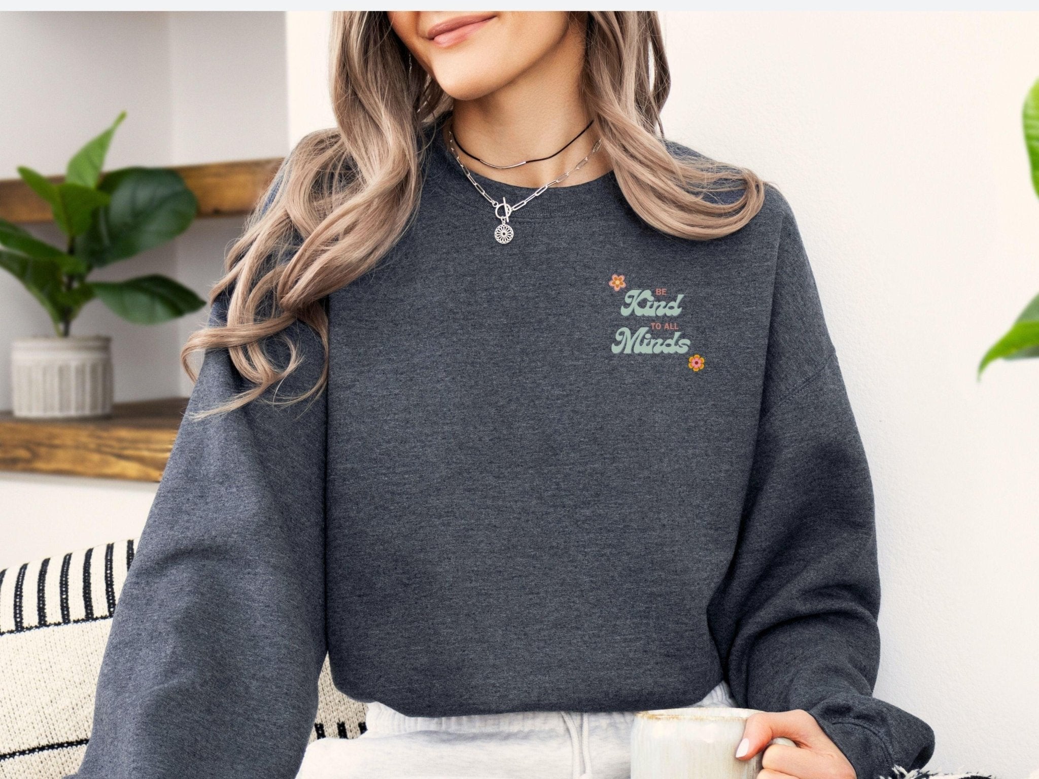 Autism Sweatshirt - Be Kind to all Minds Sweatshirt w/ Back Print - Daily Bloom