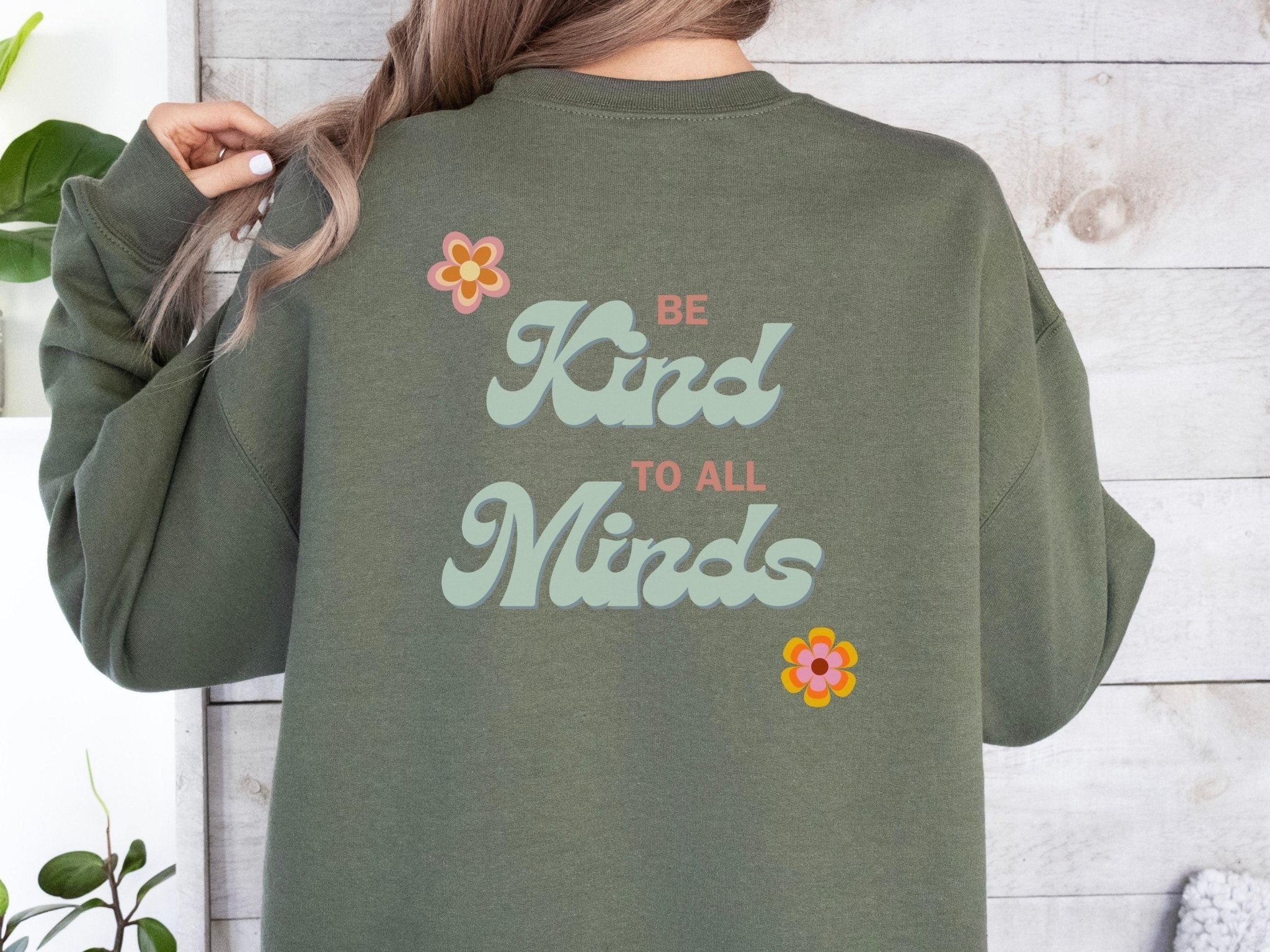 Autism Sweatshirt - Be Kind to all Minds Sweatshirt w/ Back Print - Daily Bloom