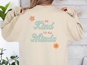 Be Kind to all Minds Sweatshirt w/ Back Print-Neurodiversity, ADHD & Autism Awareness & Acceptance Sweatshirt by Daily Bloom
