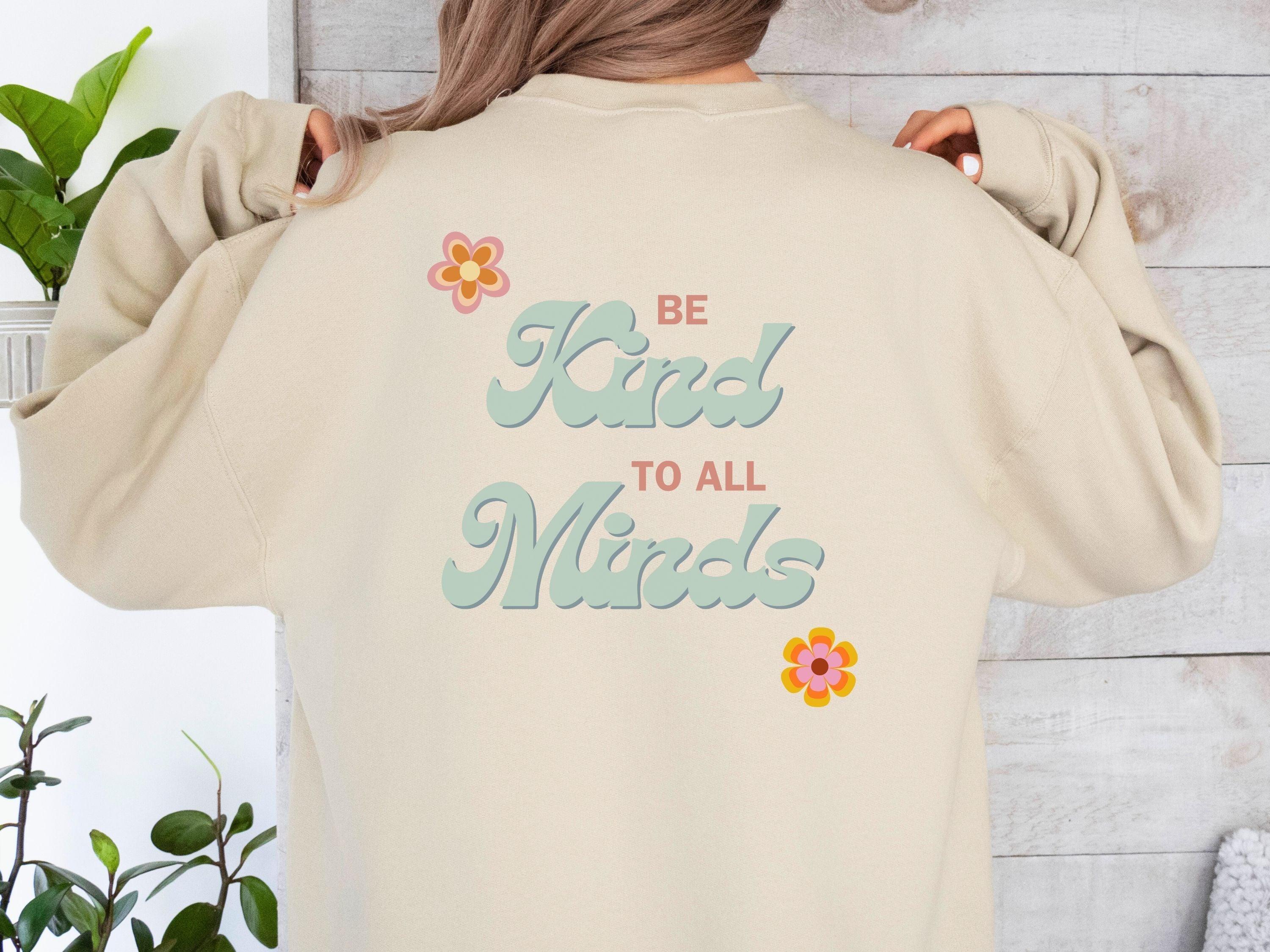 Be Kind to all Minds Sweatshirt w/ Back Print-Neurodiversity, ADHD & Autism Awareness & Acceptance Sweatshirt by Daily Bloom