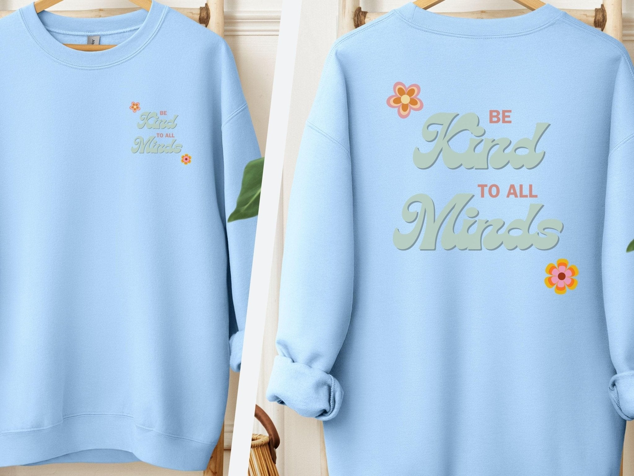 Autism Sweatshirt - Be Kind to all Minds Sweatshirt w/ Back Print - Daily Bloom