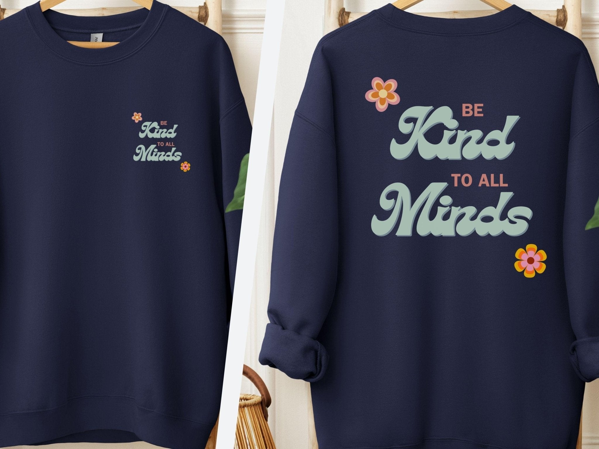 Autism Sweatshirt - Be Kind to all Minds Sweatshirt w/ Back Print - Daily Bloom