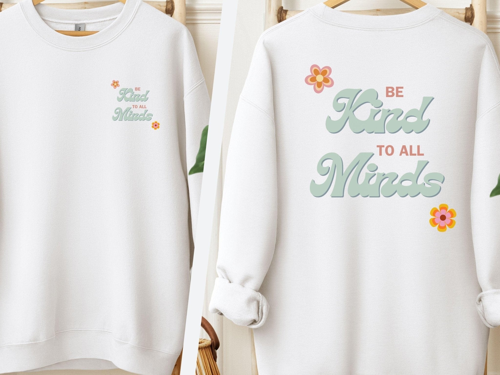 Autism Sweatshirt - Be Kind to all Minds Sweatshirt w/ Back Print - Daily Bloom
