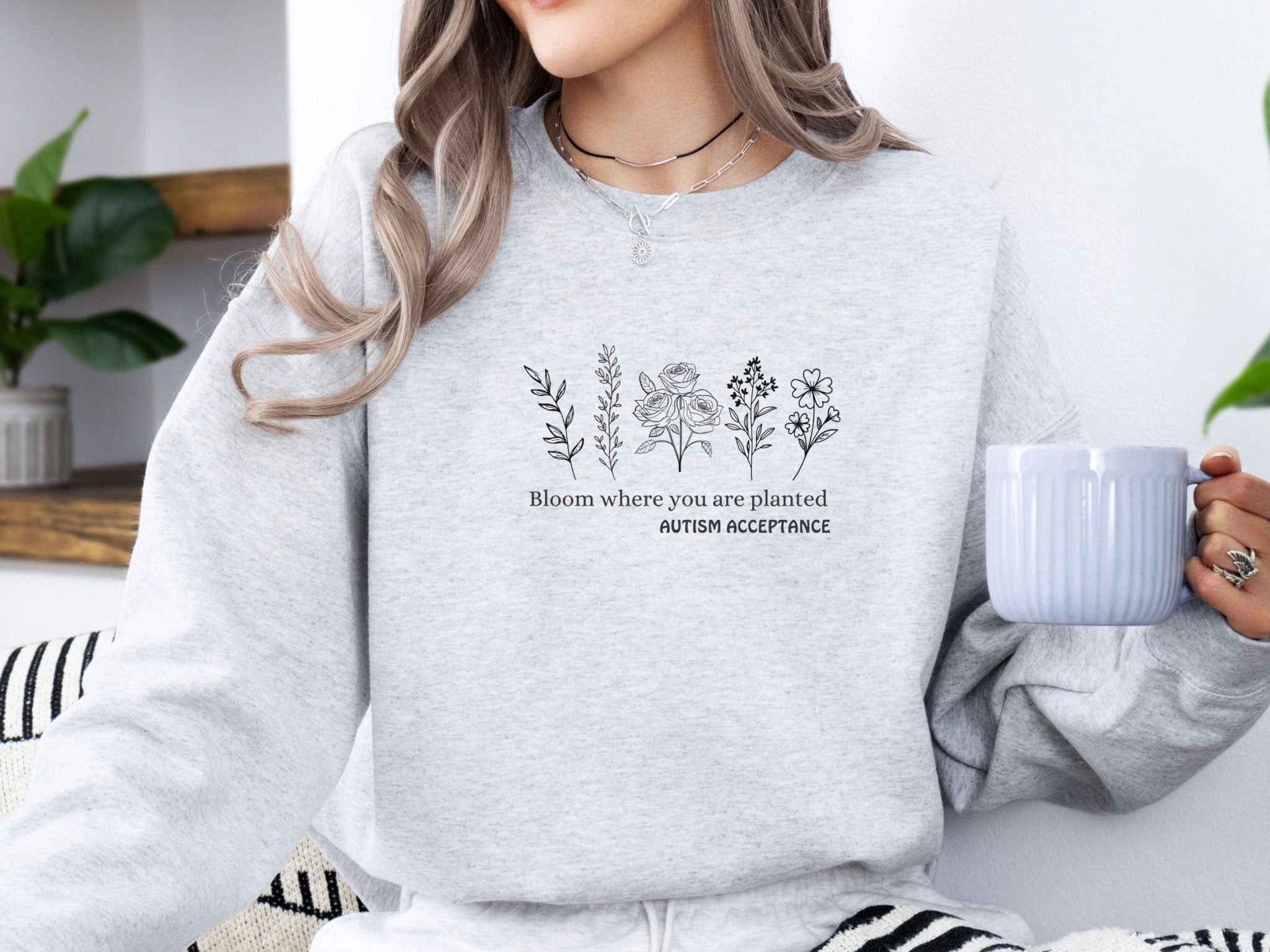 Autism Sweatshirt - Bloom Where You Are Planted - Autism Acceptance Wildflowers Sweatshirt - Daily Bloom