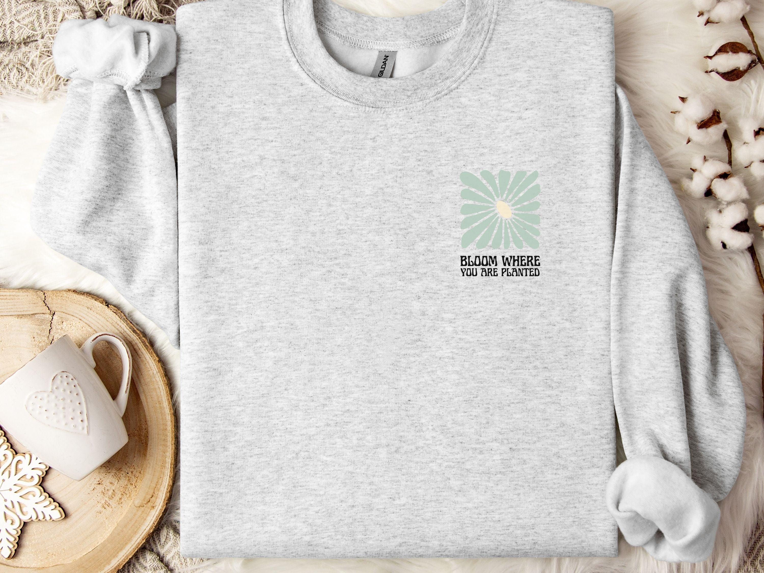 Bloom Where You Are Planted Sweatshirt w/ Back Print-Neurodiversity, ADHD & Autism Awareness & Acceptance Sweatshirt by Daily Bloom