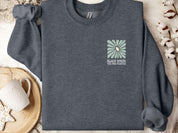 Bloom Where You Are Planted Sweatshirt w/ Back Print-Neurodiversity, ADHD & Autism Awareness & Acceptance Sweatshirt by Daily Bloom