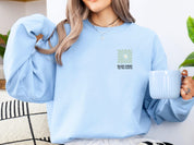 Bloom Where You Are Planted Sweatshirt w/ Back Print-Neurodiversity, ADHD & Autism Awareness & Acceptance Sweatshirt by Daily Bloom