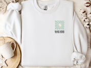 Bloom Where You Are Planted Sweatshirt w/ Back Print-Neurodiversity, ADHD & Autism Awareness & Acceptance Sweatshirt by Daily Bloom