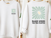 Bloom Where You Are Planted Sweatshirt w/ Back Print-White-Neurodiversity, ADHD & Autism Awareness & Acceptance Sweatshirt by Daily Bloom