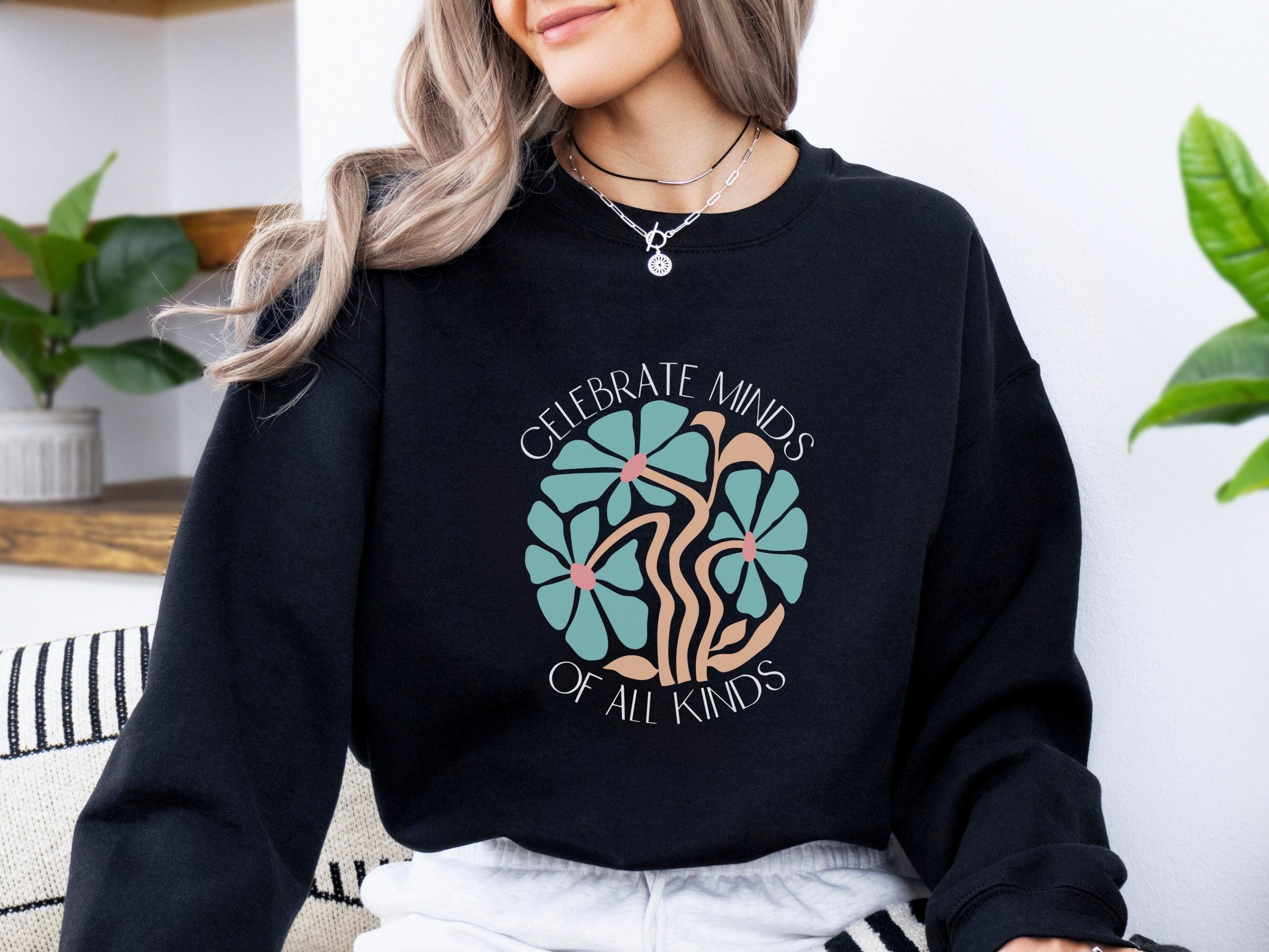 Celebrate Minds of All Kinds Sweatshirt-Neurodiversity, ADHD & Autism Awareness & Acceptance Sweatshirt by Daily Bloom