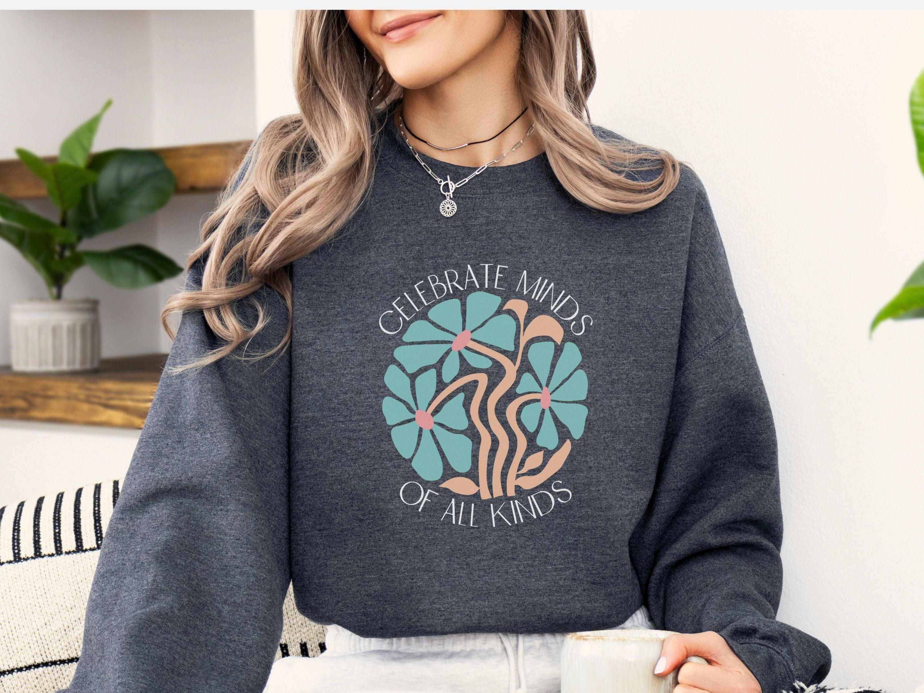 Celebrate Minds of All Kinds Sweatshirt-Neurodiversity, ADHD & Autism Awareness & Acceptance Sweatshirt by Daily Bloom