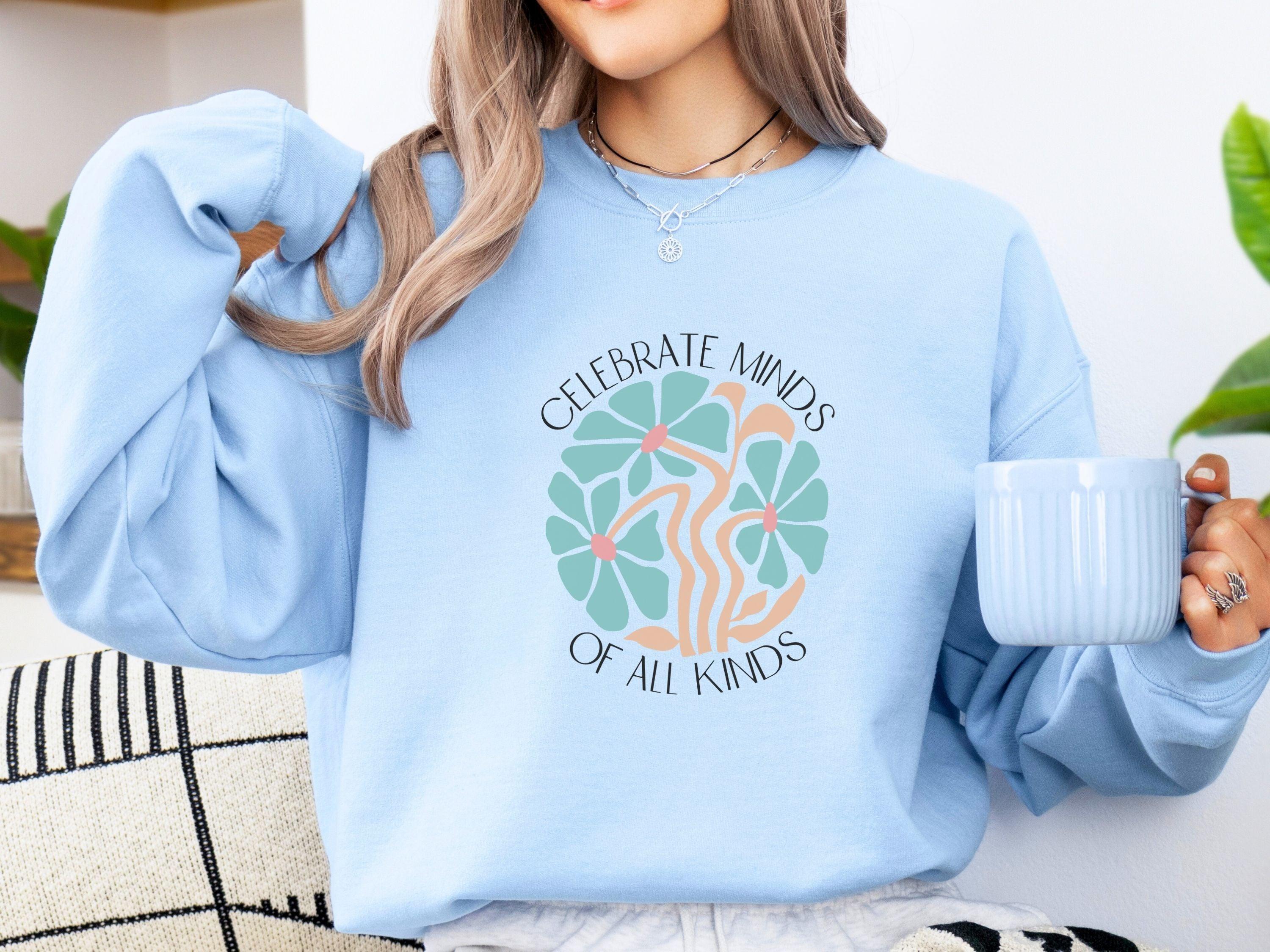 Celebrate Minds of All Kinds Sweatshirt-Neurodiversity, ADHD & Autism Awareness & Acceptance Sweatshirt by Daily Bloom
