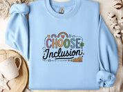 Choose Inclusion Sweatshirt-Light Blue-Neurodiversity, ADHD & Autism Awareness & Acceptance Sweatshirt by Daily Bloom