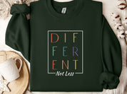 Different Not Less Sweatshirt-Forest Green-Neurodiversity, ADHD & Autism Awareness & Acceptance Sweatshirt by Daily Bloom