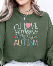 I Love Someone With Autism Sweatshirt-Neurodiversity, ADHD & Autism Awareness & Acceptance Sweatshirt by Daily Bloom