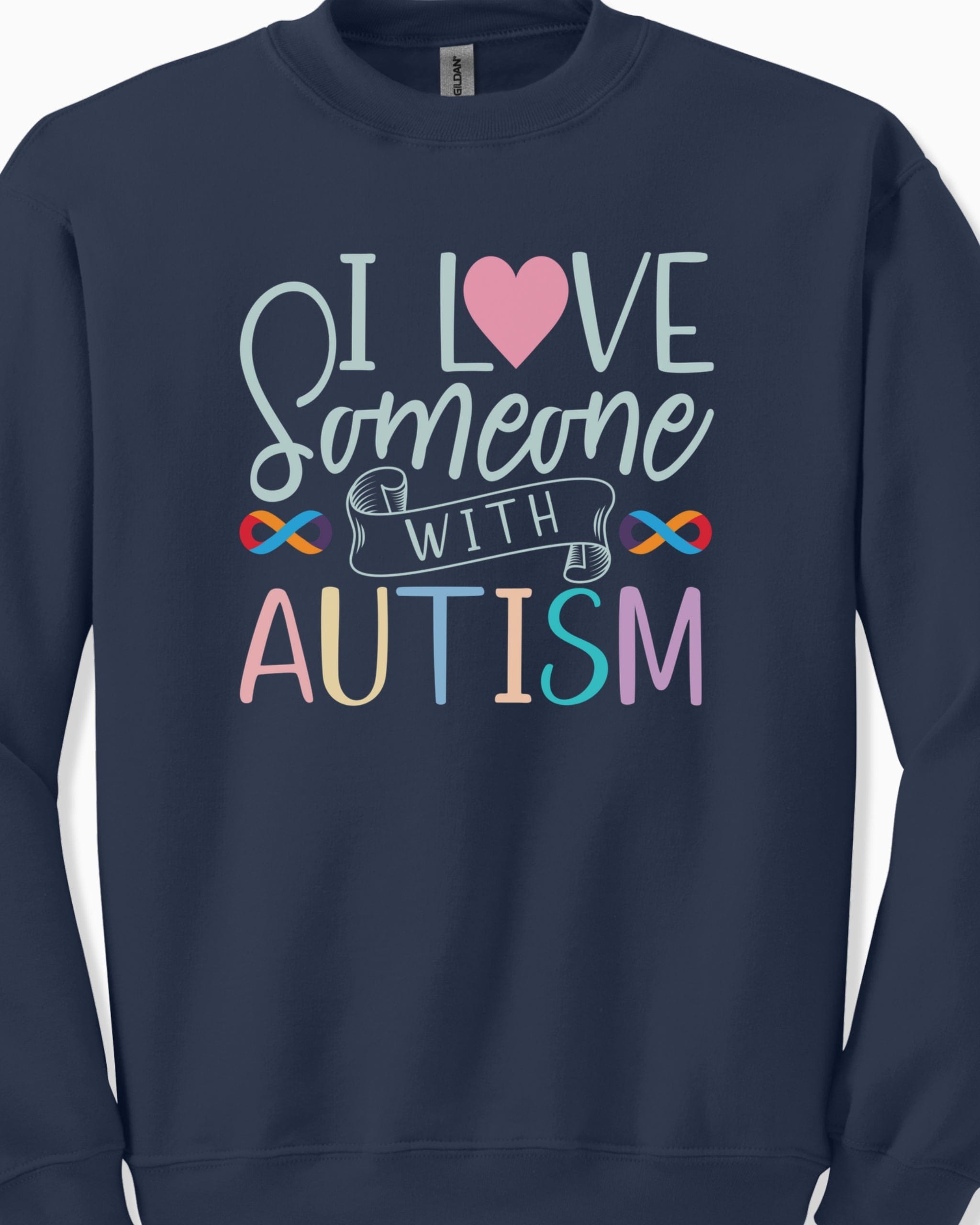 I Love Someone With Autism Sweatshirt-Neurodiversity, ADHD & Autism Awareness & Acceptance Sweatshirt by Daily Bloom
