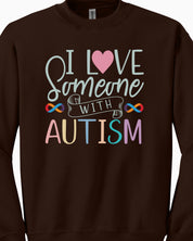 I Love Someone With Autism Sweatshirt-Neurodiversity, ADHD & Autism Awareness & Acceptance Sweatshirt by Daily Bloom