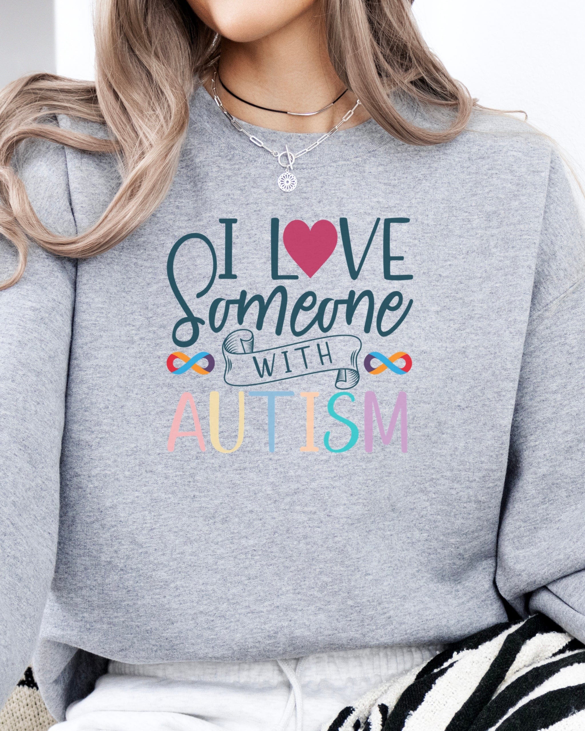 I Love Someone With Autism Sweatshirt-Neurodiversity, ADHD & Autism Awareness & Acceptance Sweatshirt by Daily Bloom