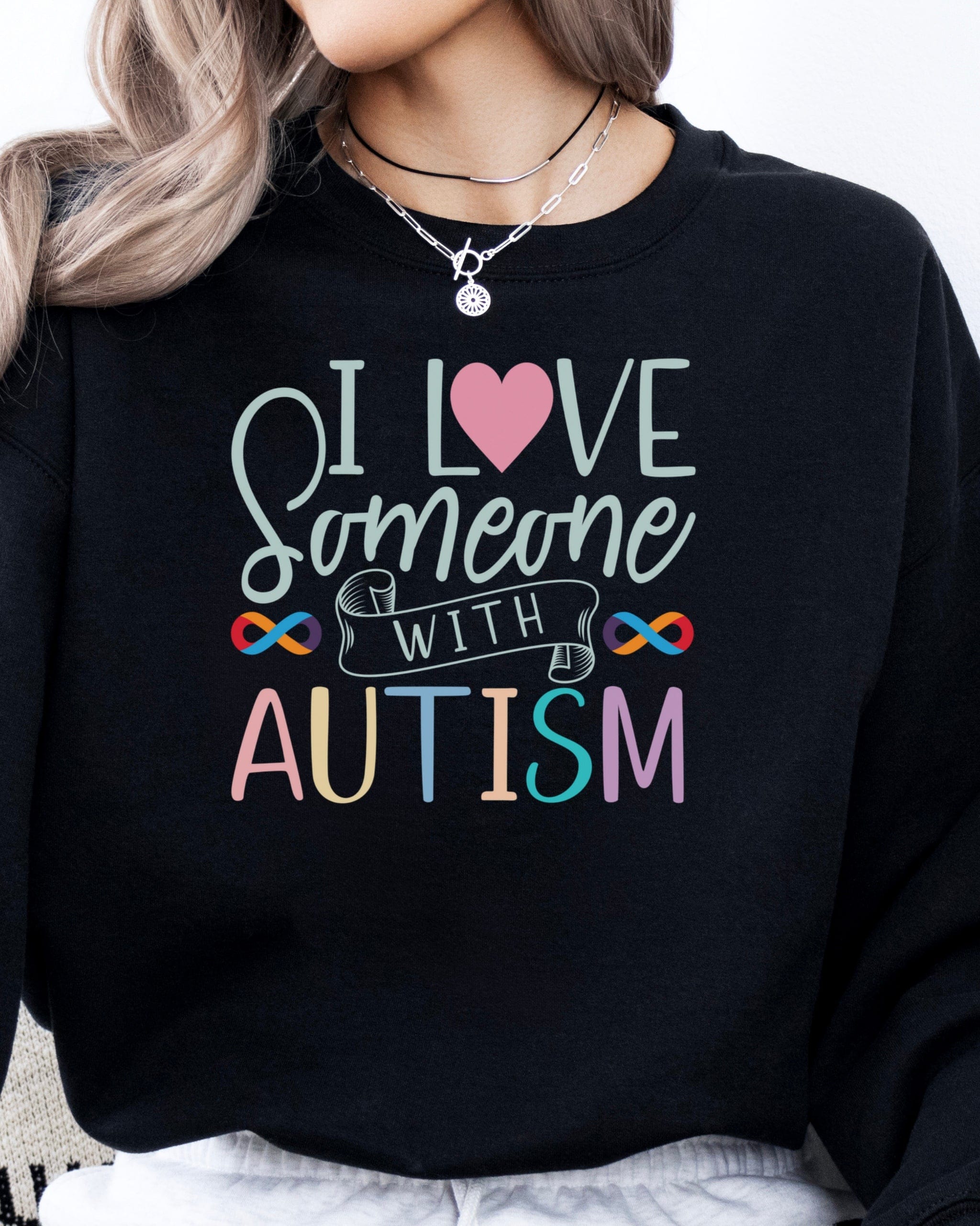 I Love Someone With Autism Sweatshirt-Neurodiversity, ADHD & Autism Awareness & Acceptance Sweatshirt by Daily Bloom