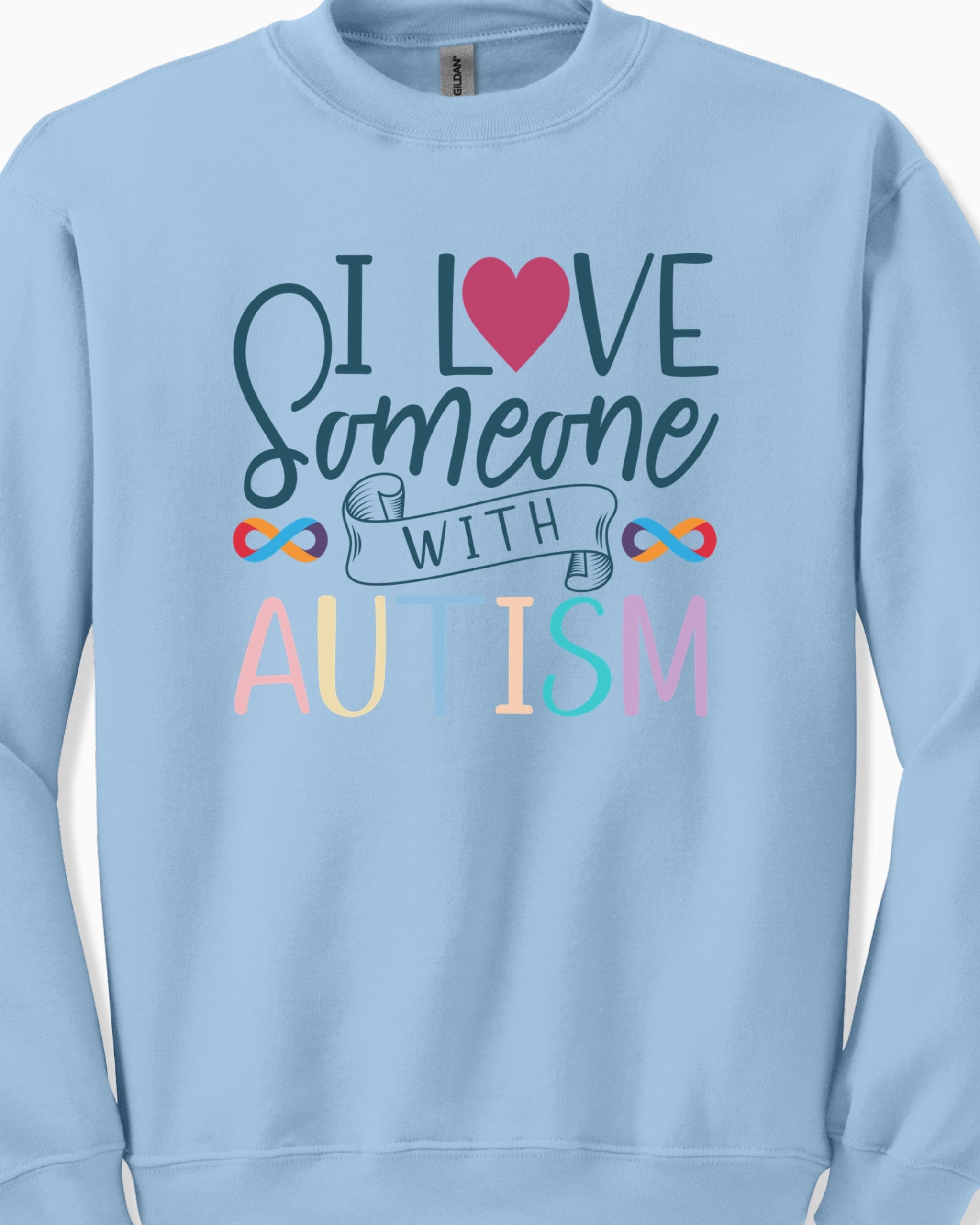 I Love Someone With Autism Sweatshirt-Neurodiversity, ADHD & Autism Awareness & Acceptance Sweatshirt by Daily Bloom