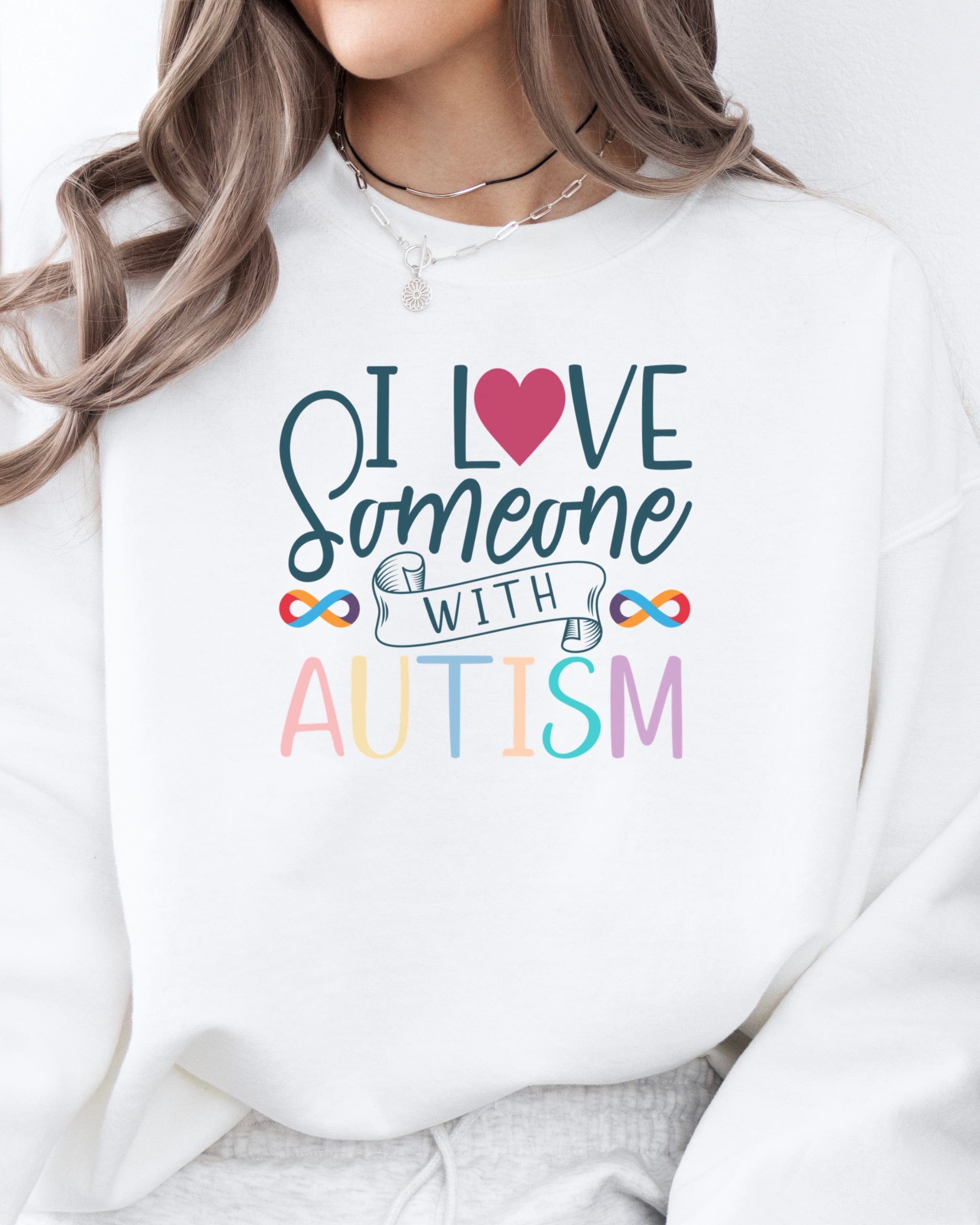 I Love Someone With Autism Sweatshirt-Neurodiversity, ADHD & Autism Awareness & Acceptance Sweatshirt by Daily Bloom