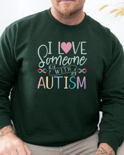 I Love Someone With Autism Sweatshirt-Neurodiversity, ADHD & Autism Awareness & Acceptance Sweatshirt by Daily Bloom