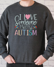 I Love Someone With Autism Sweatshirt-Neurodiversity, ADHD & Autism Awareness & Acceptance Sweatshirt by Daily Bloom
