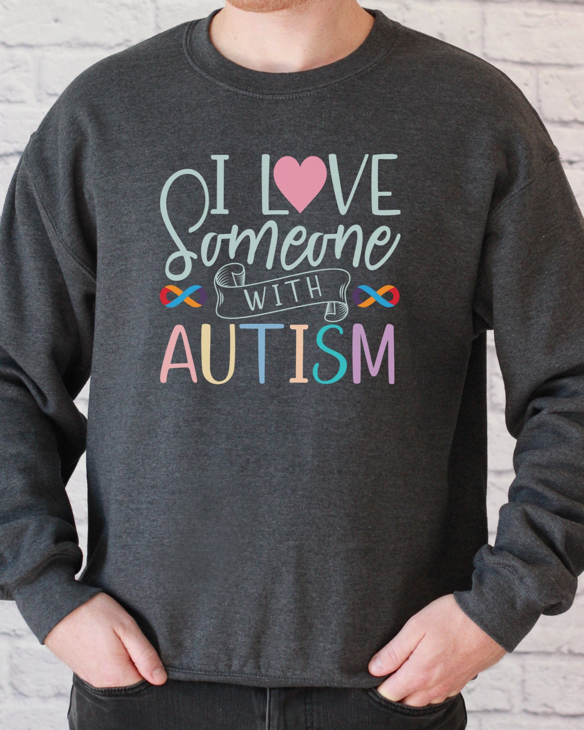 I Love Someone With Autism Sweatshirt-Neurodiversity, ADHD & Autism Awareness & Acceptance Sweatshirt by Daily Bloom
